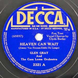Glen Gray Casa Loma Orchestra Heaven Can Wait Sunrise Serenade 1939 Decca 78 RPM